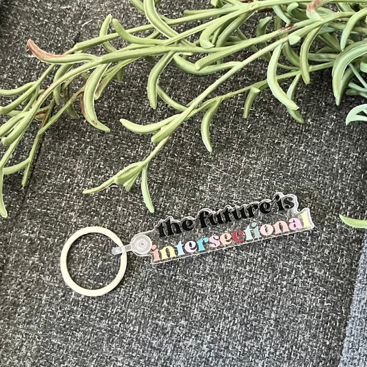 the future is intersectional Acrylic Keychain