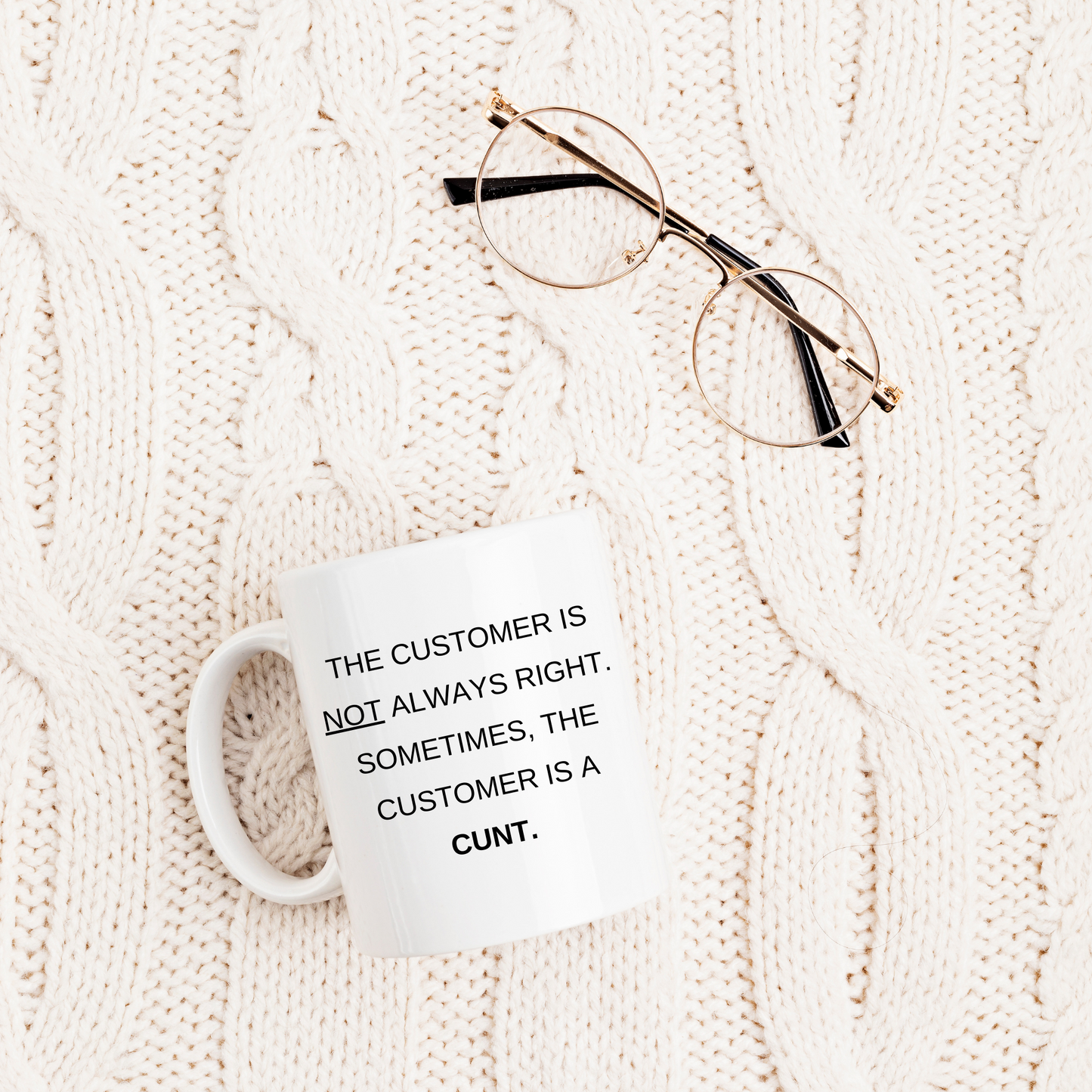The Customer is Not Always Right Funny Mug