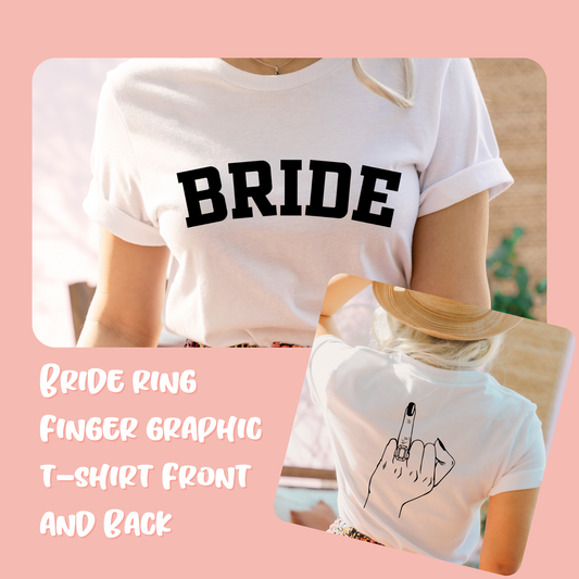 Bride Ring Finger Shirt - front and back