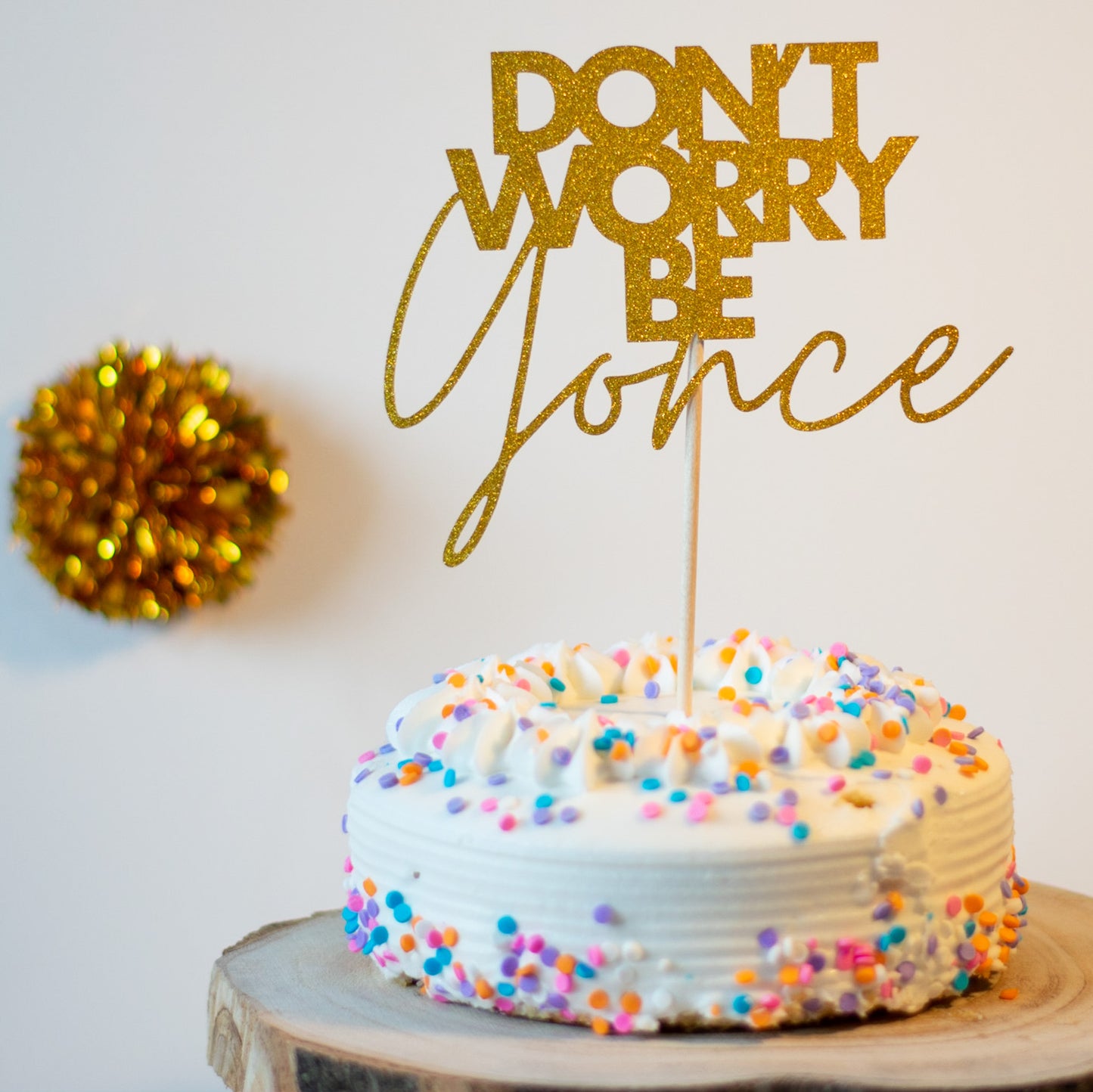 Don't Worry Be Yoncé Cake Topper - Beyoncé-inspired Cake Topper