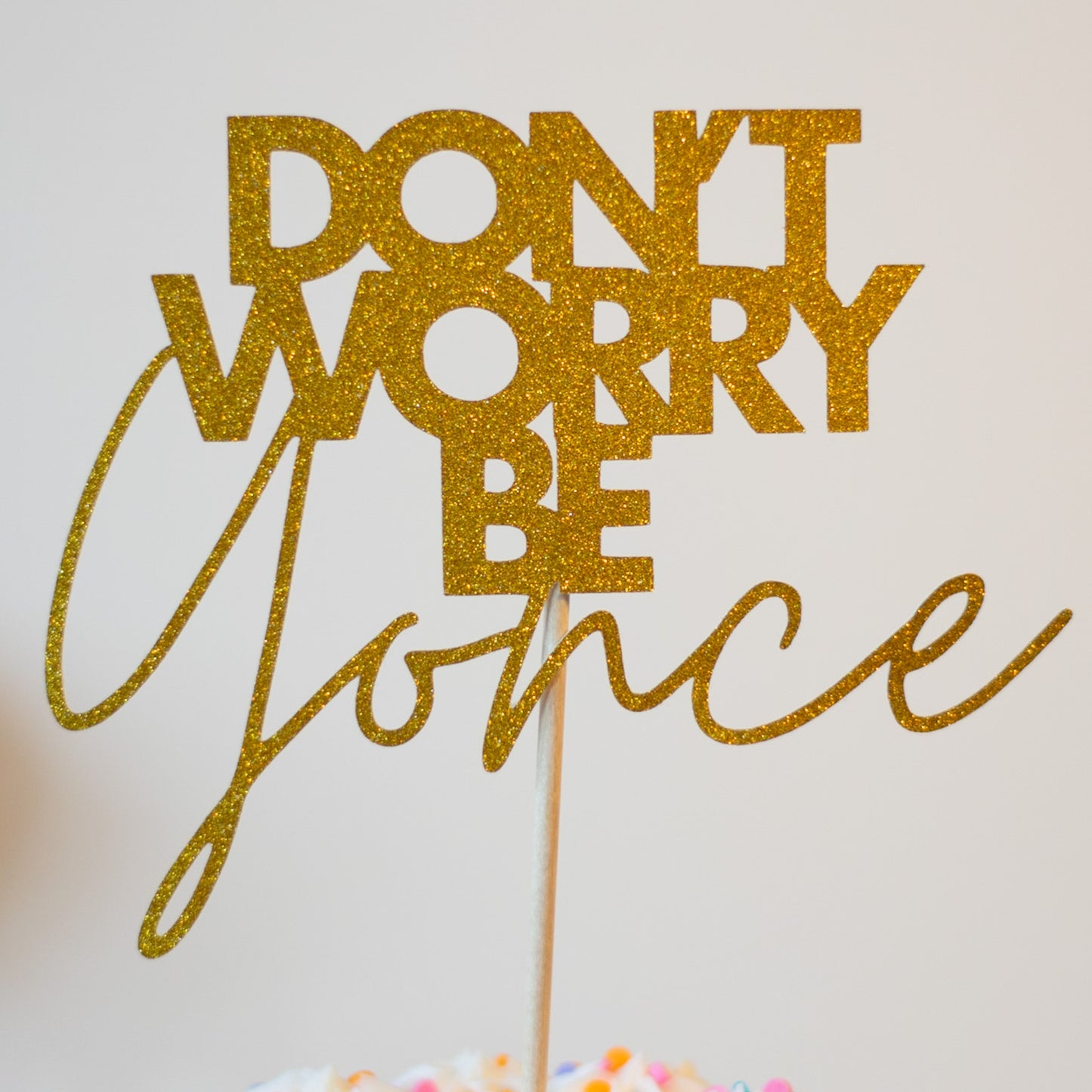 Don't Worry Be Yoncé Cake Topper - Beyoncé-inspired Cake Topper