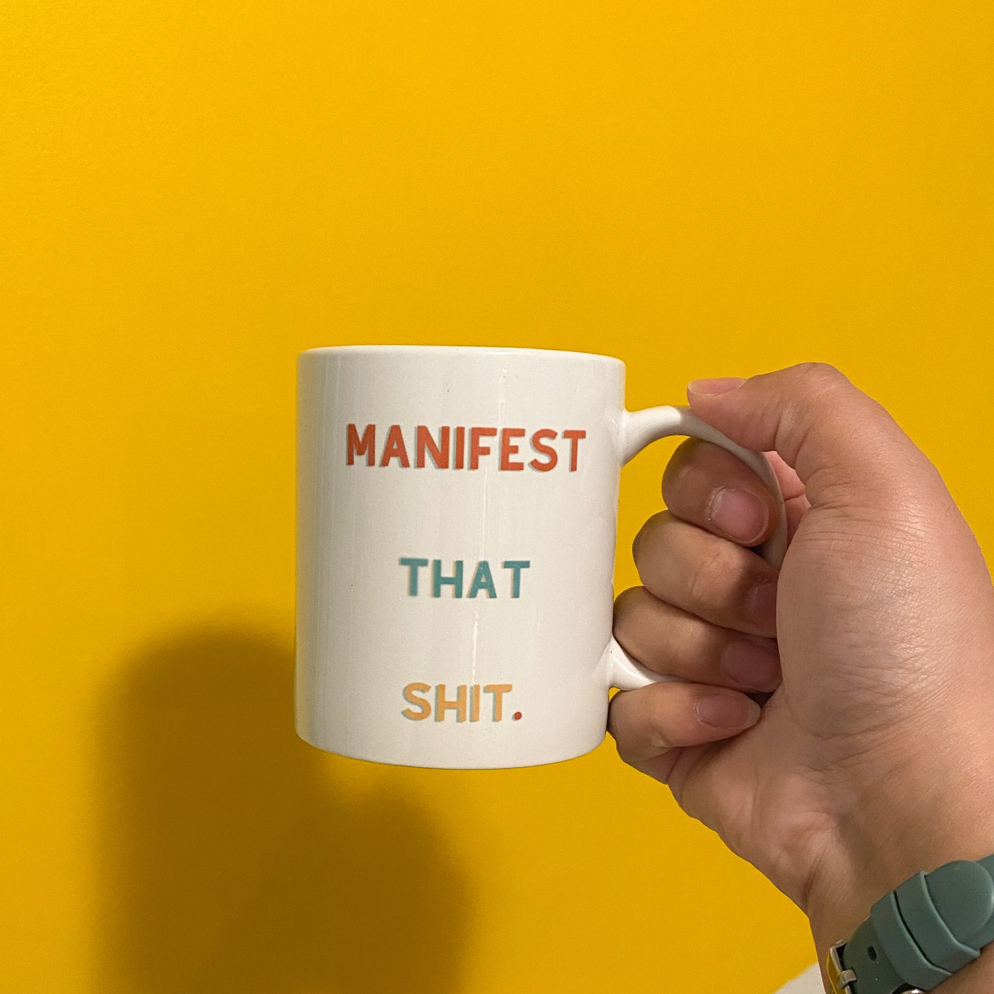 Manifest that shit. Mug | 12oz