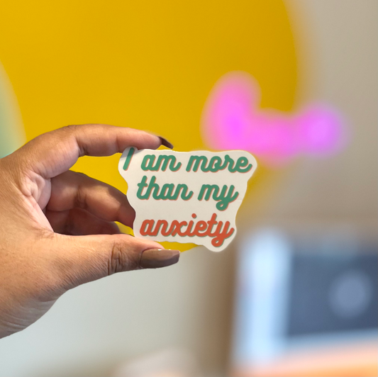 I am more than my anxiety Sticker