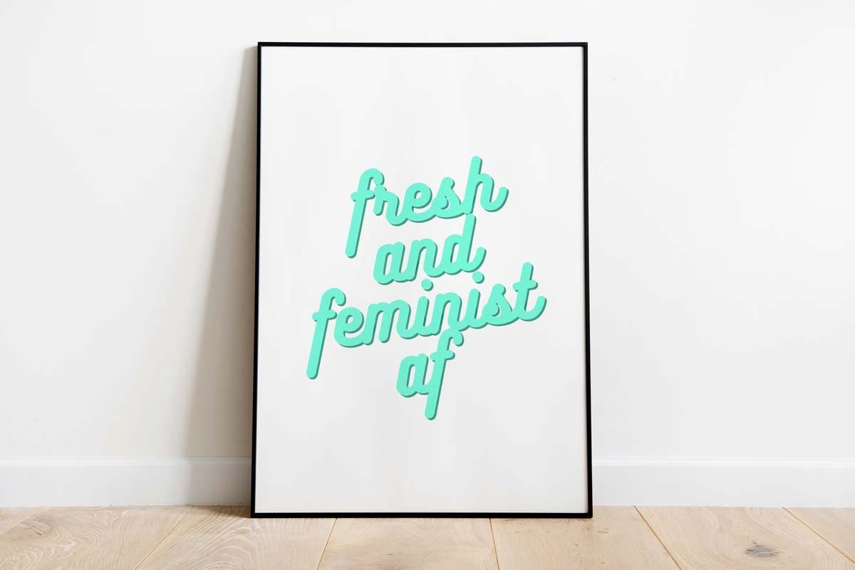 fresh and feminist af Digital Print - Instant Download