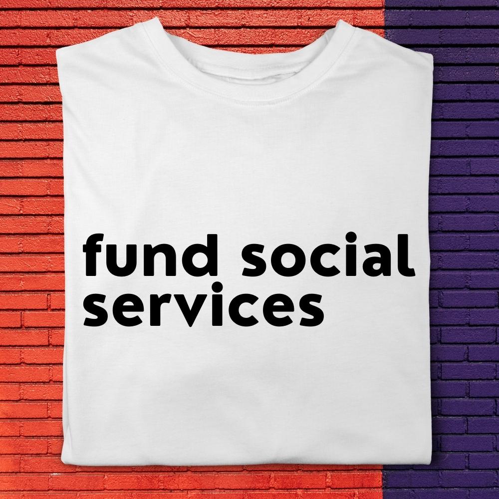 fund social services T-shirt