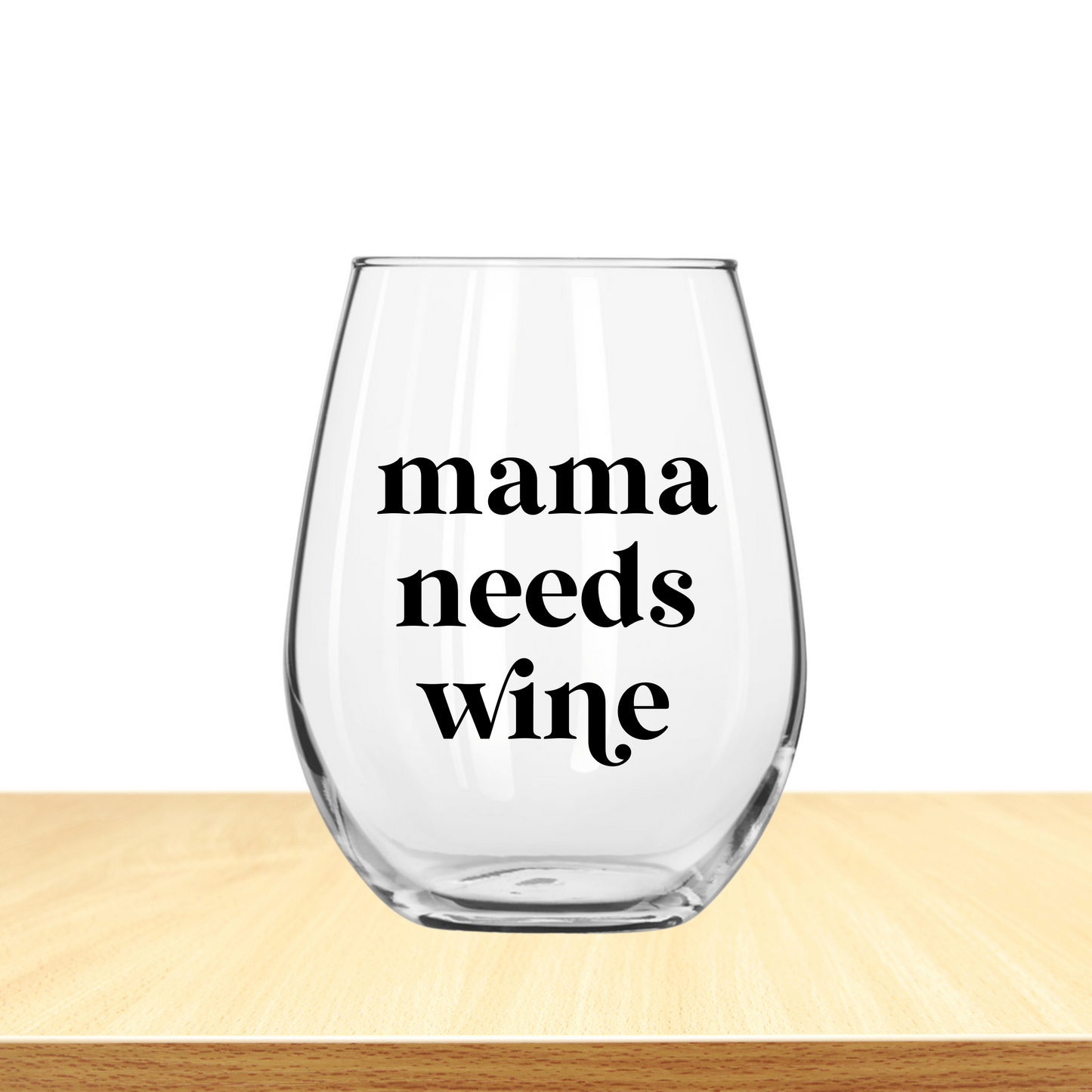 Mama Needs Wine Stemless Wine Glass