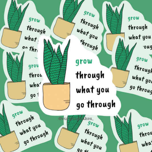 Succulent plant sticker that says grow through what you go through